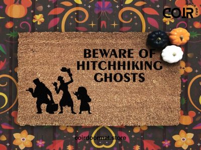 Beware Of Hitchhiking Ghosts Welcome Doormat - Spooky Halloween Quote Mat - Coir Mat - Housewarming Gifts