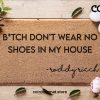 B*tch Don't Wear No Shoes In My House Doormat - Roddy Ricch Lyrics Doormat - Funny Door Mat - The Box Lyrics - Tik Tok Fandom