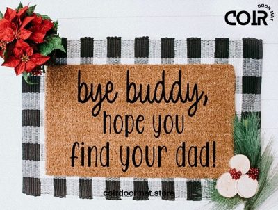 Bye Buddy, Doormat, Welcome Mat, Funny Christmas, Christmas Doormat, Holiday Doormat, Christmas Decor, Holiday Decor, Under 50, Front Porch