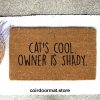 Cats Cool Owner is shady, doormat, welcome mat, Entryway Rug, Front Door Decor, Housewarming Gift, Birthday Gift, Gifts for her,Funny