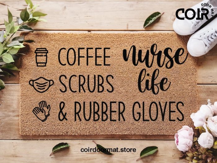 Coffee Scrubs & Rubber Gloves Doormat - Nurse Gift - Welcome Mat - New home Gift - House Warming Decorations - Gift For Nurse