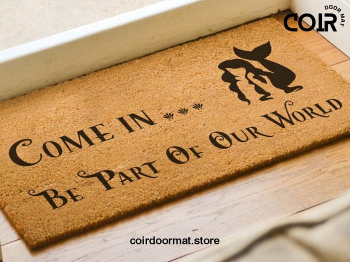 Come In Be Part Of Our World Doormat - The Little Mermaid - Funny Disney Welcome Mat - Disney Coir Door Mat