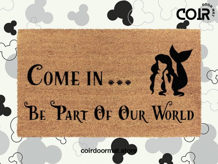 Come In Be Part Of Our World Doormat - The Little Mermaid - Funny Disney Welcome Mat - Disney Coir Door Mat