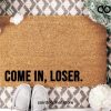 Come in Loser Door Mat Front Door Mat Welcome Mat Funny Doormat Under 50 Housewarming Gift Birthday Gift Front Porch Decor Entryway Decor