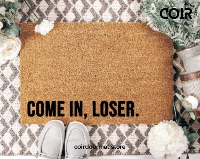 Come in Loser Door Mat Front Door Mat Welcome Mat Funny Doormat Under 50 Housewarming Gift Birthday Gift Front Porch Decor Entryway Decor