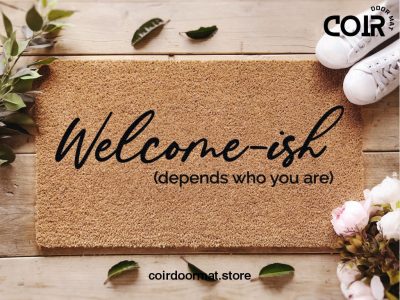 Custom Welcome Ish Door Mat - Depends On Who You Are - Funny Gifts - Home Decor - Personalized Welcome Doormat - Custom Coir Doormat