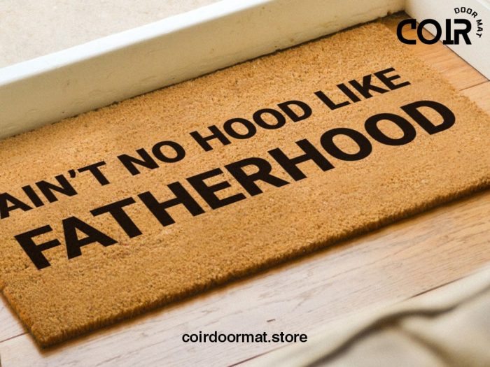 Fathers Day Funny Doormats - Custom Mat - Ain't No Hood Like Fatherhood - Funny Gift - Gifts For Dad - Gifts For Stepdad - Gifts For Grandad