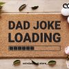 Father's Day Gift - Dad Joke Loading - Fathers Day Gift - Funny Welcome Doormat - Personalised Mat - Gifts For Him - Funny Dad Gift