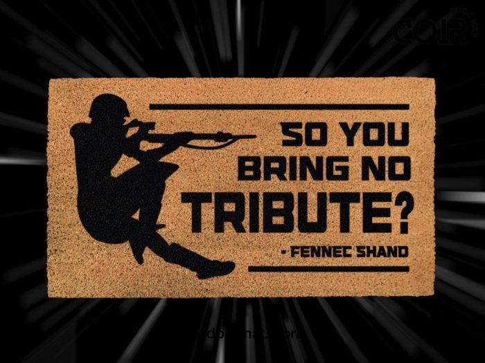 Fennic Shand - Star Wars Characters - So You Bring No Tribute - Bounty Hunter - Star Wars Gifts - Disney+ - Custom Door Mat - Disney Doormat