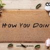 Friends How You Doin Doormat - Funny Welcome Door Mat - Iconic Fandoms - TV Show Quote - Home Decor