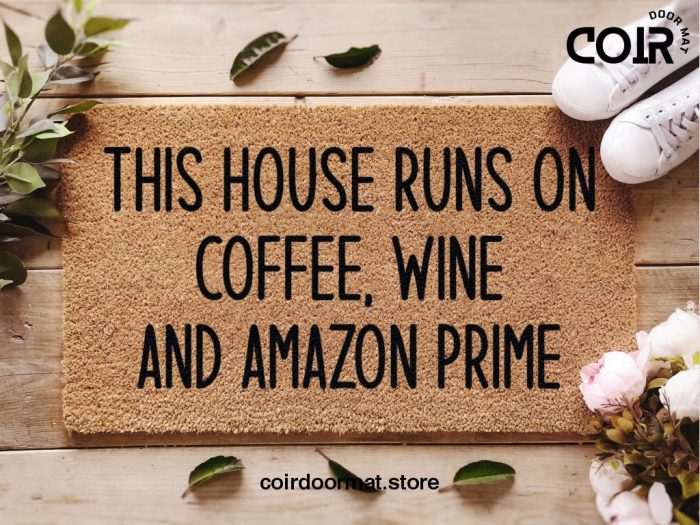 Funny Custom Doormat - This House Runs On Coffee, Wine And Amazon Prime - Welcome Mat - Funny Family Gift - Gifts For Him - Gifts For Her