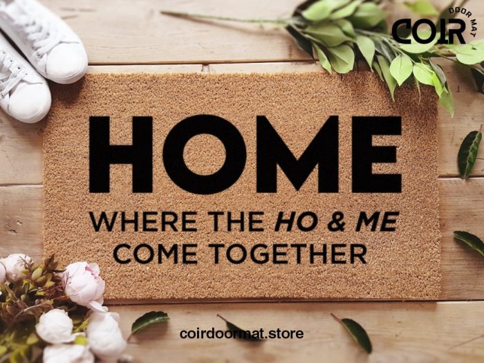 Funny Home Doormat - Where The Ho & Me Come Together - Gifts For Couples - Custom Home Decor - Personalised Doormat - Funny Family Gift