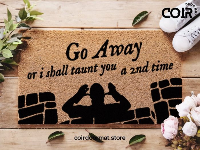 Go Away Monty Python Doormat - The Holy Grail - I Shall Taunt You A 2nd Time - Geek Gift - Monty Python Gift - British Comedy - Fandom Gift