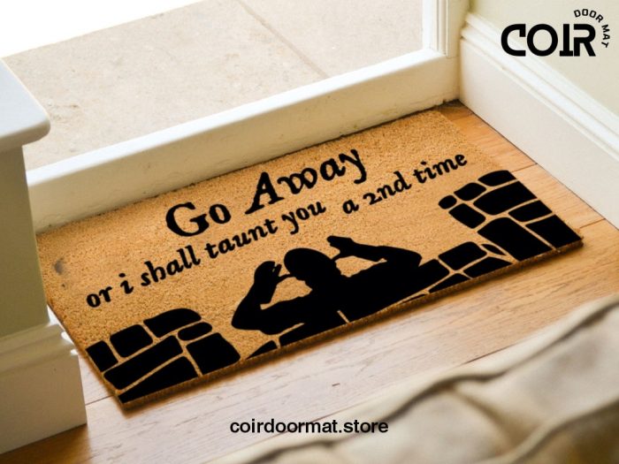 Go Away Monty Python Doormat - The Holy Grail - I Shall Taunt You A 2nd Time - Geek Gift - Monty Python Gift - British Comedy - Fandom Gift