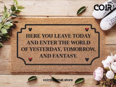 Here You Leave Today - Yesterday, Tomorrow, Fantasy Quote - Disney Quote Welcome Doormat - Disney Inspired Home Decor - Housewarming Gift