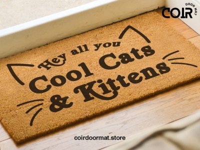 Hey All You Cool Cats & Kittens / Tiger King Netflix Quote / Carole Baskin / Funny Doormat Gift