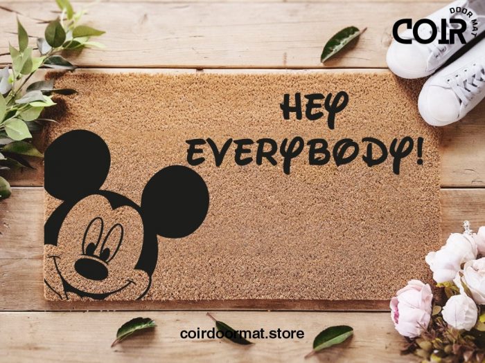 Hey Everybody Doormat - Coconut Coir Welcome Mat - Mickey Mouse - Funny Door Mat - Disney Lover Gift - Home Decor - Disney Doormat