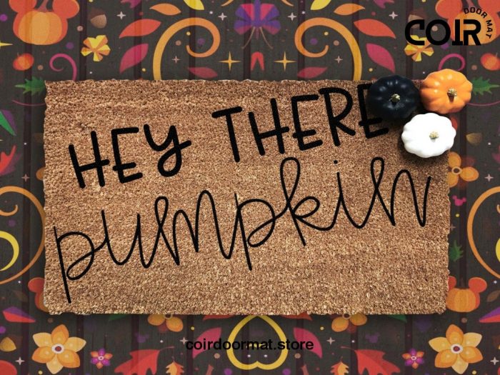 Hey There Pumpkin Doormat - Pumpkin - Seasonal Coir Mat - Fall Decor - Autumn - Housewarming Gift - Fall Decor - Pumpkin Decor