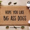 Hope You Like Big Ass Dogs Doormat - Funny Welcome Mat - Coconut Coir Door Mat - Home Decor - Housewarming Gift