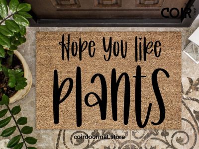 Hope You Like Plants, Plants Doormat, Funny Doormat, Welcome Mat, Front Door Mat, Custom Doormat, Closing Gift, Plant Mom