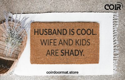 Husband is cool, Wife and kids are shady, Doormat, Welcome Mat, Entryway, Front Door Decor, Front Porch,  Housewarming Gift, New Home, Funny