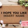 I Hope You Like Doormat - Funny Doormat - Celebrity Door Mat - Custom Doormat