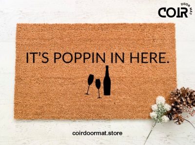 It's popping in here, doormat, welcome mat, Entryway Rug, Front Door Decor, Housewarming Gift, Birthday Gift, Gifts for her, Funny Doormat