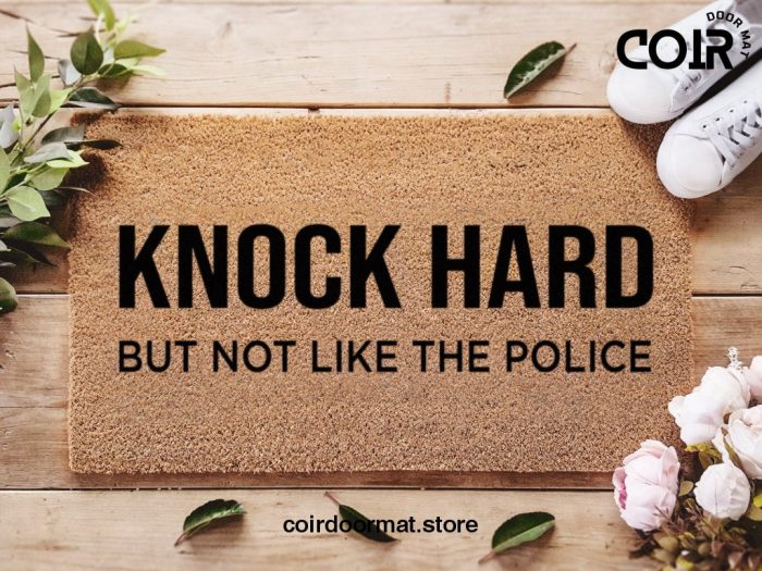 Knock Hard But Not Like The Police - Funny Doormats - Custom Home Decor - Personalised Doormat - Funny Family Gift - New Home Gift