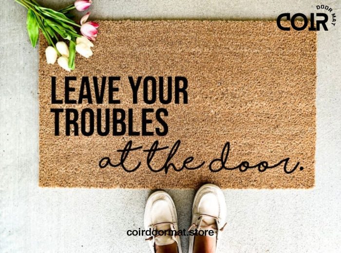 Leave Your Troubles At the Door, Doormat, Welcome Mat, Entryway Rug, Outdoor Rug, Spring, Housewarming, Christmas, For them, Birthday Gift