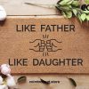 Like Father Like Daughter - Fathers Day Doormat - Funny Custom Door Mat - Gifts For Him - Gifts For Her - Family Gifts - Porch Decor