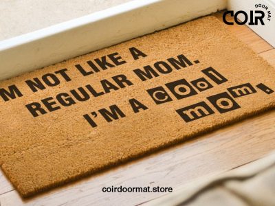 Mean Girls Quote Welcome Doormat - I'm Not Like A Regular Mom - I'm A Cool Mom - Iconic Movie Quote - Funny Coir Door Mat - Fandom Mat