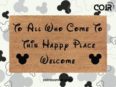 Mickey Head Disney Quote Welcome Doormat - To All Who Come To This Happy Place Welcome - Coir Door Mat - Disney Inspired Home Decor