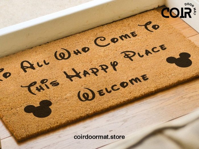 Mickey Head Disney Quote Welcome Doormat - To All Who Come To This Happy Place Welcome - Coir Door Mat - Disney Inspired Home Decor