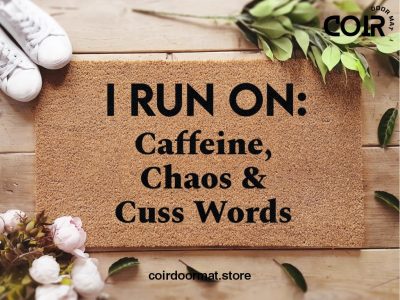 Mother's Day Doormat - Mother's Day Gift - I Run On Caffeine, Chaos & Cuss Words - Housewarming Gift - Gift For Her - Custom Doormat - Love