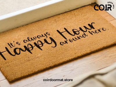 Mother's Day Doormat - Mother's Day Gift - It's Always Happy Hour Around Here - Housewarming Gift - Gift For Her - Funny Doormat