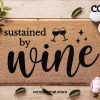 Mother's Day Doormat - Mother's Day Gift - Sustained By Wine - Housewarming Gift - Gift For Her - Custom Doormat - Love - Mother's Day