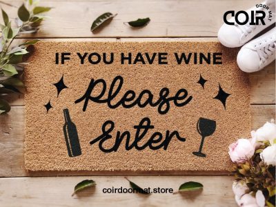 Mother's Day Doormat - Wine- Mother's Day Gift - If You Have Wine Please Enter - Housewarming Gift - Gift For Her - Funny Doormat