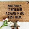 Nice Shoes Doormat, Welcome Mat, Funny Doormat, Under 60, Gifts for them, Birthday Gift, Entryway Rug, Front Porch Decor, Housewarming, Home