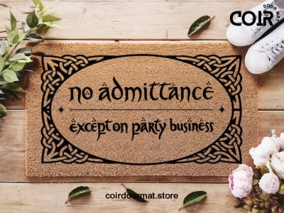 No Admittance Except On Party Business Mat - Lord Of The Ring Doormat - The Hobbit - LOTR Custom Door Mat - LOTR Fandoms - New House Gift