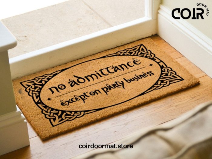 No Admittance Except On Party Business Mat - Lord Of The Ring Doormat - The Hobbit - LOTR Custom Door Mat - LOTR Fandoms - New House Gift