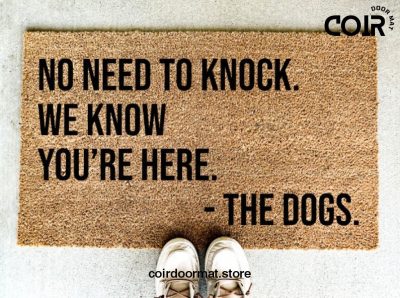 No Need to Knock, We Know You're Here, Doormat, Welcome Mat, Funny Doormat, Dog Doormat, Housewarming, Under 60, For them, Best Friend Gift