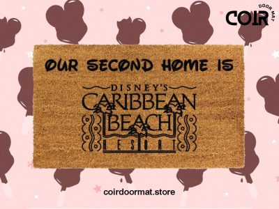 Our Second Home Disney's Caribbean Beach Resort - Disney Decor - Disney Lover Gift - Disney Land - Disney Doormat - Disney World