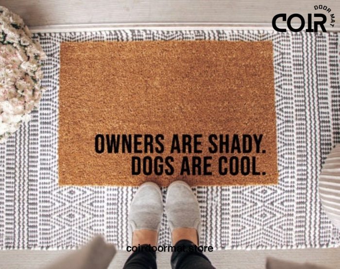 Owners are Shady, Dogs are Cool Doormat, Front Door Mat, welcome mat, outdoor decor, home decore, funny doormat, outdoor furniture, under 50