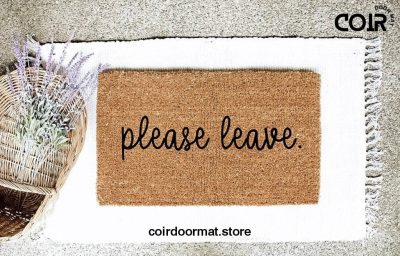 Please Leave, Doormat, Entryway Rug, Front Door Decor, Housewarming Gift, Birthday Gift, Gifts for her, Funny Doormat, Mothers Day, Outdoor