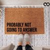 Probably Not Going to Answer Door Mat Funny Door Mat Welcome Mat Front Door Mat Under 50 Housewarming Gift Under 50 Personalized Doormat