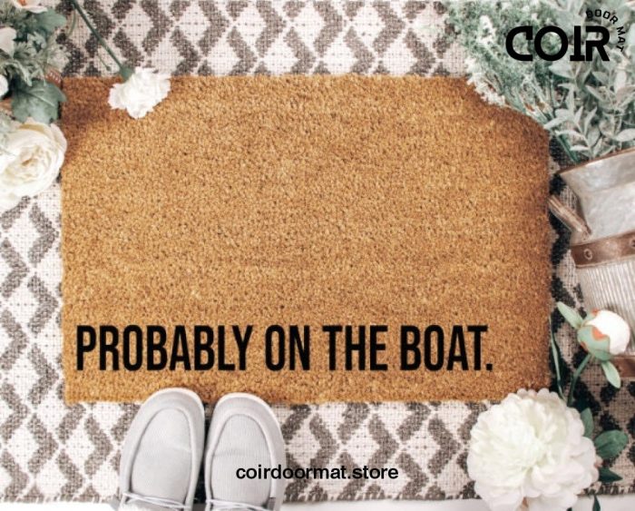 Probably on the boat Doormat Spring Summer outdoor rug Gifts for them Birthday Under 50 Christmas Gift Home Decor  Front Porch Entryway Rug