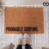 Probably Surfing Coir Doormat Welcome Mat Beach House Decor Coastal Decor Custom Doormat Personalized Gift Under 50 Housewarming Funny