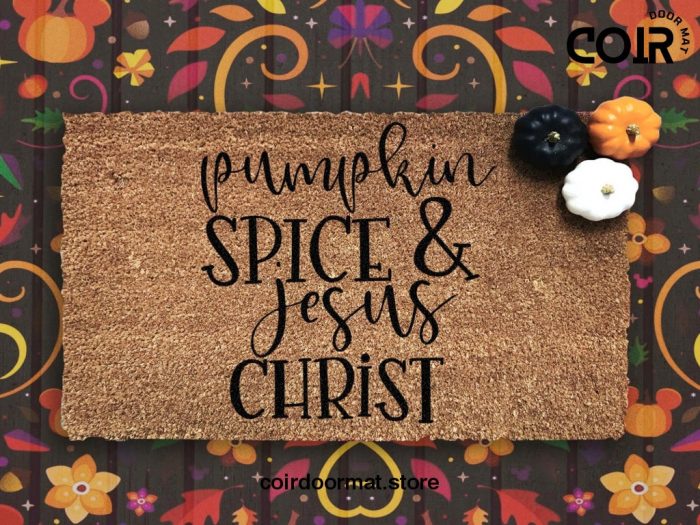 Pumpkin Spice and Jesus Christ Doormat - Pumpkin Spice Is My Favourite Season - Fall Decor - Housewarming Gift - Fall Decor - Pumpkin Decor