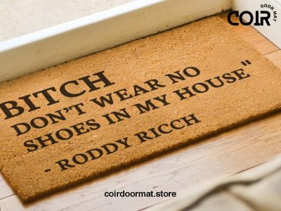 Serif Roddy Ricch Doormat - Funny Door Mat - Bitch Don't Wear No Shoes In My House - Roddy Ricch Quote - The Box Lyrics