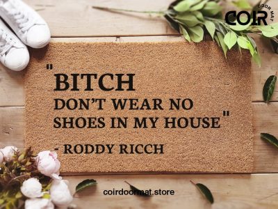 Serif Roddy Ricch Doormat - Funny Door Mat - Bitch Don't Wear No Shoes In My House - Roddy Ricch Quote - The Box Lyrics